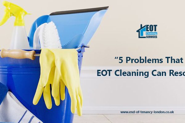 5 Cleaning Problems That EOT Cleaners Can Resolve