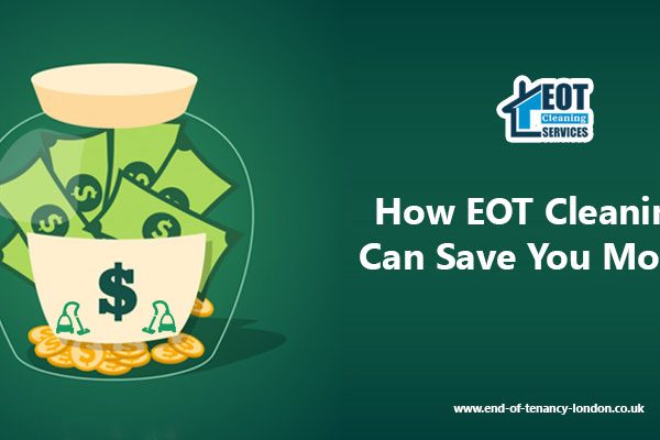 How EOT Cleaning Services Can Save You Money