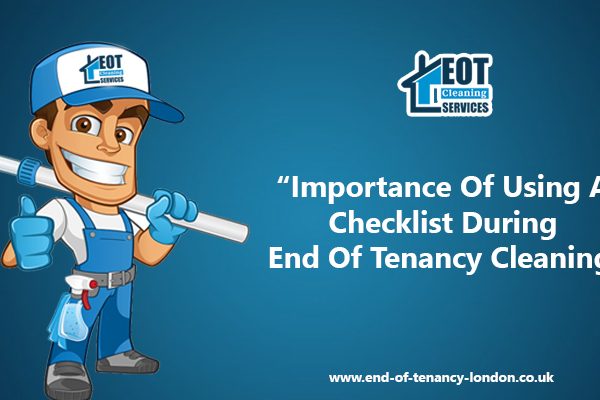 Importance Of Using A Checklist During End Of Tenancy Cleaning